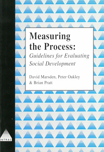 Measuring the Process: Guidelines for Evaluating Social Development (9781897748060) by Marsden, David; Oakley, Peter; Pratt, Brian