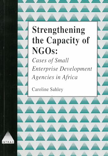 Stock image for Strengthening the Capacity of Ngos: Cases of Small Enterprise Development Agencies in Africa for sale by Anybook.com
