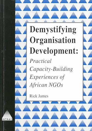 Stock image for Demystifying Organisational Development: Practical capacity-building experiences of African NGOs (Intrac Ngo Management and Policy) for sale by WorldofBooks