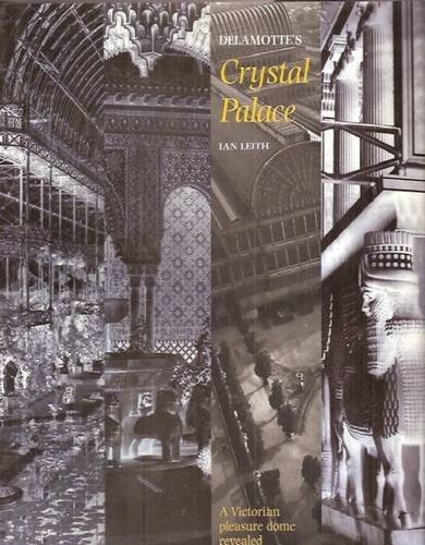 9781897754191: Delamotte's Crystal Palace: A Victorian Pleasure Dome Revealed