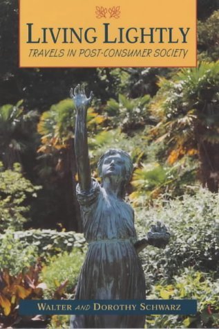 Imagen de archivo de Living Lightly: Travels in Post-Comsumer Society a la venta por WorldofBooks