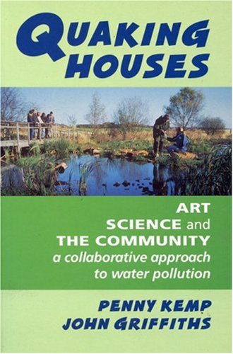9781897766576: Quaking Houses: Art, Science and the Community - A Collaborative Approach to Water Pollution