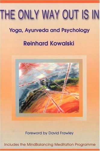 Stock image for The Only Way Out is in: Yoga, Ayurveda and Psychology for sale by Brit Books