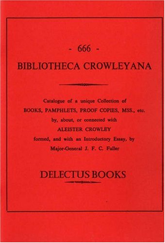 Beispielbild fr BIBLIOTHECA CROWLEYANA : CATALOGUE OF A UNIQUE COLLECTION OF BOOKS PAMPHLETS, PROOF COPIES, MSS., ETC. BY, ABOUT, OR CONNECTED WITH ALEISTER CROWLEY. zum Verkauf von Burwood Books