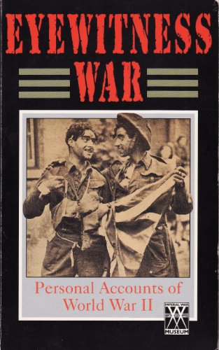 Stock image for Eyewitness War: Personal Accounts of World War II for sale by fourleafclover books