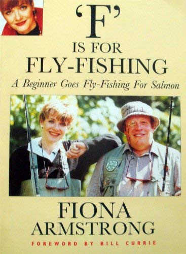 Beispielbild fr F is for Fly-fishing: Beginner Goes Fly-fishing for Salmon zum Verkauf von WorldofBooks