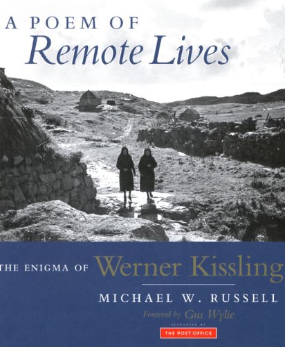 Beispielbild fr A Poem of Remote Lives: Images of Eriskay, 1934 - Enigma of Werner Kissling, 1895-1988 zum Verkauf von WorldofBooks