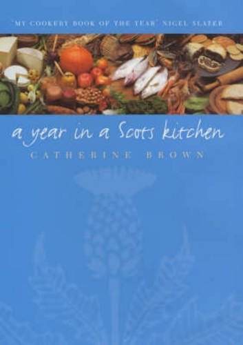 9781897784792: A Year in a Scots Kitchen: Celebrating Summer's End to Worshipping Its Beginning