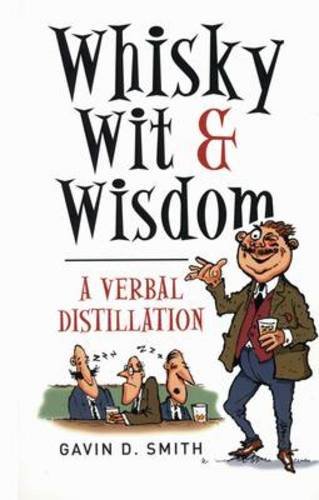 Stock image for Whisky, Wit and Wisdom : A Verbal Distillation for sale by Better World Books: West