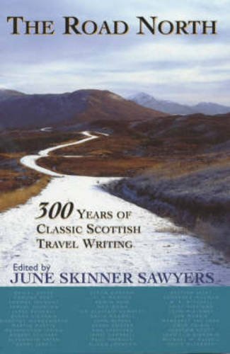 Stock image for The Road North: 300 Years of Classic Scottish Travel Writing for sale by WorldofBooks