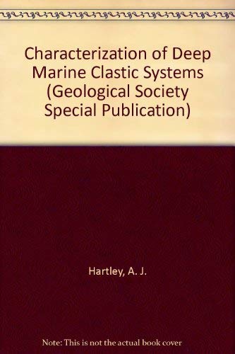 Stock image for Characterization of Deep Marine Clastic Systems. Geological Society Special Publication No. 94 for sale by Zubal-Books, Since 1961