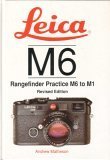 Stock image for Leica M6 - Rangefinder Practice M6 to M1 - Revised edition for sale by GF Books, Inc.