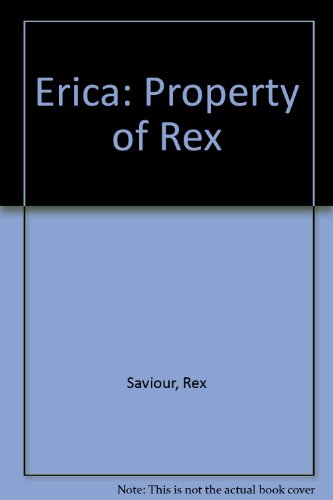 Erica: Property of Rex (9781897809020) by Rex Saviour
