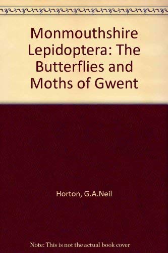 Imagen de archivo de Monmouthshire Lepidoptera: The Butterflies and Moths of Gwent a la venta por Repton and Clover