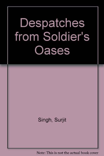 Despatches from Soldier's Oases (9781897829219) by Surjit Singh