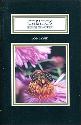 Creation - the Bible and Science (9781897837016) by John Barker