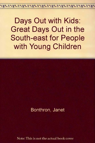 Stock image for Great Days Out in the South-east for People with Young Children (Days Out with Kids) for sale by WorldofBooks