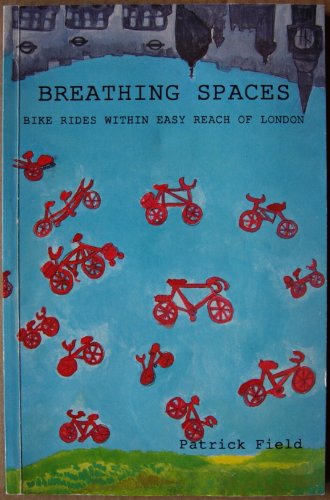 Stock image for Breathing Spaces: 24 Bike Rides within Easy Reach of London for sale by AwesomeBooks