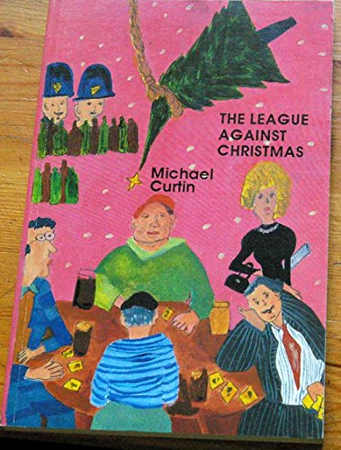 Stock image for The League Against Christmas for sale by Goldstone Books