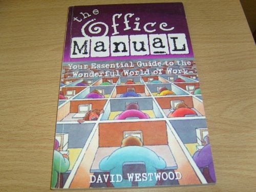 Stock image for The Office Manual: Your Essential Guide to the Wonderful World of Work for sale by AwesomeBooks