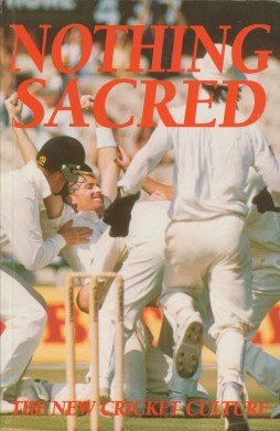 Beispielbild fr Nothing Sacred: New Cricket Culture zum Verkauf von AwesomeBooks
