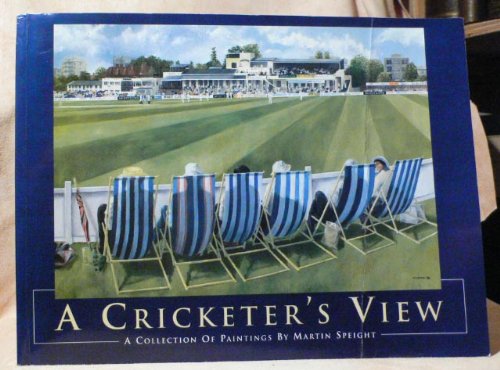 Stock image for A Cricketer's View: A Collection of Cricket Paintings by Martin Speight for sale by WorldofBooks