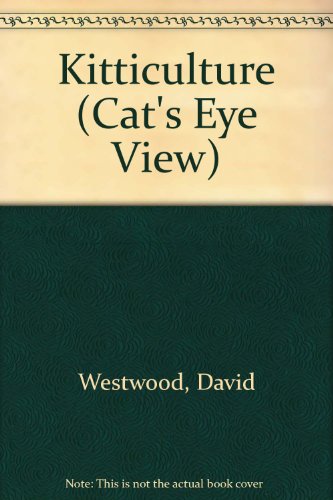 Stock image for Kitticulture (Cat's Eye View) for sale by AwesomeBooks