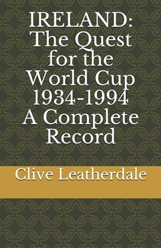 9781897850800: Ireland: The Quest for the World Cup 1934-1994 - A Complete Record: Quest for the World Cup - A Complete Record (Desert Island Football Histories)