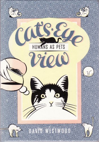 Stock image for Humans as Pets (Cat's Eye View) for sale by Goldstone Books