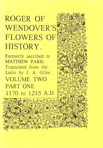 9781897853092: Flowers of History Formerly Ascribed to Matthew Paris: Vol. 2, Part 1, 1170 to 1215 A.D. (Flowers of History: Comprising the History of England from ... A.D.1235 Formerly Ascribed to Matthew Paris)