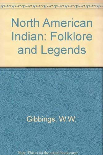 FOLKLORE AND LEGENDS: NORTH AMERICAN INDIAN.