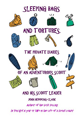 Stock image for Sleeping Bags and Tortures: The Private Diaries of an Adventurous Scout and His Scout Leader for sale by WorldofBooks
