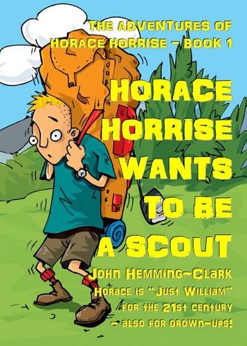 Stock image for Horace Horrise Wants to be a Scout (1) (The Adventures of Horace Horrise) for sale by WorldofBooks