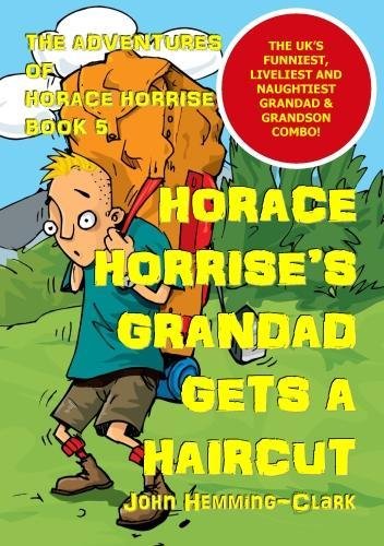9781897864418: The Adventures of Horace Horrise: Horace Horrise's Grandad gets a Haircut 5