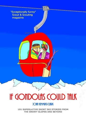 Beispielbild fr If Gondolas Could Talk: 101 superlative ski stories from the snowy slopes and beyond zum Verkauf von WorldofBooks