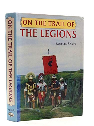 Beispielbild fr On the Trail of the Legions zum Verkauf von WorldofBooks