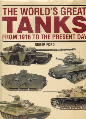 Stock image for The World's Great Tanks from 1916 to the Present Day for sale by WorldofBooks