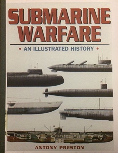 Stock image for Submarine Warfare Illustrated History for sale by Irish Booksellers