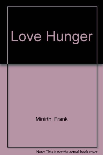 9781897913116: Love Hunger