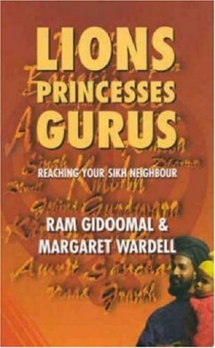 Beispielbild fr Lions, Princesses, Gurus: Reaching Your Sikh Neighbour zum Verkauf von WorldofBooks