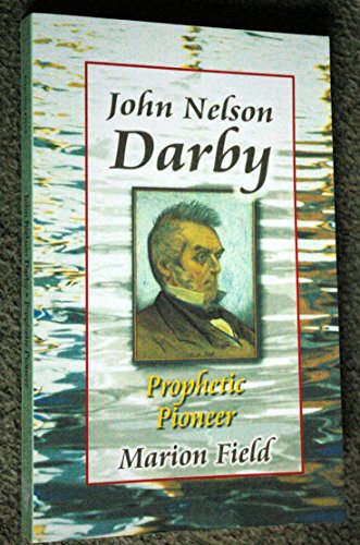 Beispielbild fr JOHN NELSON DARBY PROPHETIC PIONEER PB zum Verkauf von WorldofBooks
