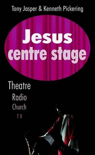 Beispielbild fr JESUS CENTRE STAGE PB: Theatre, Radio, Church, TV zum Verkauf von WorldofBooks