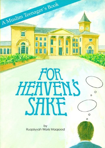 Beispielbild fr For Heaven's Sake: For Muslim Teenager (Islamic society) zum Verkauf von WorldofBooks