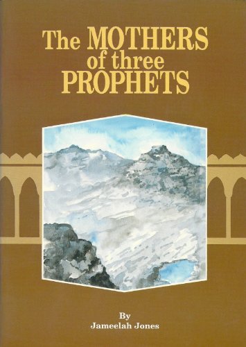 Imagen de archivo de The Mothers of Three Prophets a la venta por AwesomeBooks