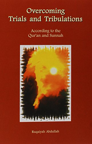 Trial and Tribulation: Overcoming and Advice from the Quran (9781897940891) by Ruqaiyah Abdullah