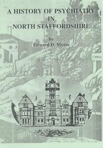 Beispielbild fr The History of Psychiatry in North Staffordshire 1808-1986 zum Verkauf von WorldofBooks