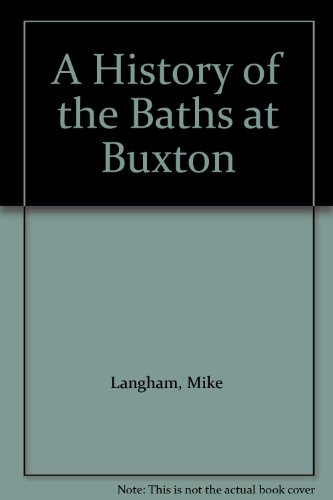 Imagen de archivo de A History of the Baths at Buxton a la venta por WorldofBooks