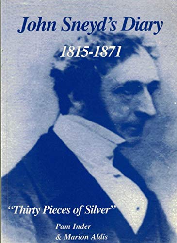 Beispielbild fr John Sneyd's Diary 1815-1871: Thirty Pieces of Silver zum Verkauf von AwesomeBooks