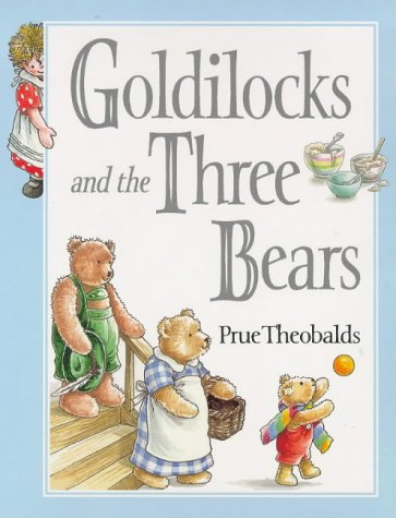 Goldilocks and the Three Bears (9781897951088) by Prue Theobalds