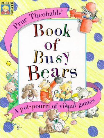 Stock image for The Book of Busy Bears: A Pot-pourri of Visual Games for sale by WorldofBooks
